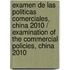 Examen De Las Politicas Comerciales, China 2010 / Examination Of The Commercial Policies, China 2010