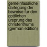 Gemeinfassliche Darlegung Der Beweise Fur Den Gottlichen Ursprung Des Christenthums (German Edition) door Whately Richard