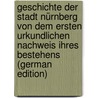 Geschichte Der Stadt Nürnberg Von Dem Ersten Urkundlichen Nachweis Ihres Bestehens (German Edition) door Paul Priem Joh