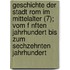Geschichte Der Stadt Rom Im Mittelalter (7); Vom F Nften Jahrhundert Bis Zum Sechzehnten Jahrhundert