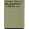 Grundlegung Zur Physik Der Sitten: Ein Gegenstück Zu Kants Grundlegung Zur Metaphysik Der Sitten... by Friedrich Eduard Beneke