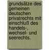Grundsätze des gemeinen deutschen Privatrechts mit Einschluß des Handels-, Wechsel- und Seerechts. door Carl Joseph Anton Mittermaier