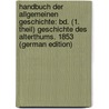Handbuch Der Allgemeinen Geschichte: Bd. (1. Theil) Geschichte Des Alterthums. 1853 (German Edition) door August Gottlieb Assmann Wilhelm
