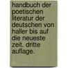 Handbuch der poetischen Literatur der Deutschen von Haller bis auf die neueste Zeit. Dritte Auflage. door Ernst Julius Saupe