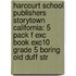 Harcourt School Publishers Storytown California: 5 Pack F Exc Book Exc10 Grade 5 Boring Old Duff Str