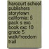 Harcourt School Publishers Storytown California: 5 Pack S Exc Book Exc 10 Grade 5 Walk/Freedom Trail