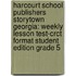 Harcourt School Publishers Storytown Georgia: Weekly Lesson Test-Crct Format Student Edition Grade 5