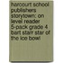 Harcourt School Publishers Storytown: On Level Reader 5-Pack Grade 4 Bart Starr Star Of The Ice Bowl