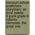 Harcourt School Publishers Storytown: On Level Reader 5-Pack Grade 6 Roberto Clemente: The Great One