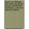 Ignaz Von Döllinger, Sein Leben Auf Grund Seines Schriftlichen Nachlasse, Volume 2 (German Edition) door Friedrich Johann