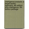 Intelligence Analysis: A Target-Centric Approach, 4th Edition Plus Intelligence, 5th Edition Package door Robert M. Clark