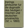 Jherings Jahrbucher Fur Die Dogmatik Des Heutigen R Mischen Und Deutschen Privatrechts (32; V. 1893) by Rudolf von Jhering