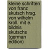Kleine Schriften Von Franz Skutsch Hrsg. Von Wilhelm Kroll. Mit E. Bildnis Skutschs (German Edition) door Skutsch Franz