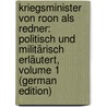 Kriegsminister Von Roon Als Redner: Politisch Und Militärisch Erläutert, Volume 1 (German Edition) by Roon Waldemar