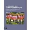 Le Congr?'s Des Comptables Fran Ais; Questions Actuelles de Comptabilit Et D'Enseignement Commercial door Eug ne L. Autey