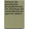 Lehrbuch Der Griechischen Privatalterthümer: Mit Einschluss Der Rechtsalterthümer (German Edition) door Karl Friedrich Hermann
