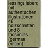Lessings Leben: Mit Authentischen Illustrationen: 46 Holzschnitten Und 8 Facsimiles (German Edition) door Düntzer Heinrich