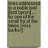 Lines addressed to a noble Lord [Lord Byron] ... By one of the Small Fry of the Lakes [Miss Barker].