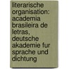 Literarische Organisation: Academia Brasileira De Letras, Deutsche Akademie Fur Sprache Und Dichtung by Quelle Wikipedia