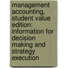 Management Accounting, Student Value Edition: Information for Decision Making and Strategy Execution by Robert Steven Kaplan