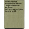Medicinisches Schriftsteller-Lexicon der jetzt lebenden Verfasser, Sechsundzwanzigster Band, A und B by Adolph Carl Peter Callisen