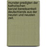 Munster-Predigten der katholischen Kanzel-Beredsamkeit Deutschlands aus der neuren und neusten Zeit. door A. Von Hungari