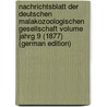 Nachrichtsblatt der Deutschen Malakozoologischen Gesellschaft Volume jahrg 9 (1877) (German Edition) by Malakozoologische Gesellschaft Deutsche