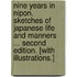 Nine years in Nipon. Sketches of Japanese life and manners ... Second edition. [With illustrations.]