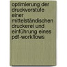 Optimierung Der Druckvorstufe Einer Mittelständischen Druckerei Und Einführung Eines Pdf-workflows door Anita Naumann