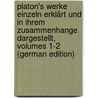 Platon's Werke Einzeln Erklärt Und in Ihrem Zusammenhange Dargestellt, Volumes 1-2 (German Edition) door Arnold August
