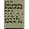 Poems [including Italy, Miscellaneous Poems, extracts from a manuscript poem of the Elements, etc.]. door William Sotheby