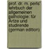 Prof. Dr. M. Perls' Lehrbuch Der Allgemeinen Pathologie: Für Ärtze Und Studirende (German Edition)