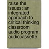 Raise the Issues: An Integrated Approach to Critical Thinking Classroom Audio Program, Audiocassette door Carol Numrich