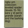 Rigby Pm Coleccion: Leveled Reader (levels 15-16) Sara Y El Perro Grande (sarah And The Barking Dog) door Authors Various