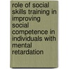 Role of Social Skills Training in Improving Social Competence in Individuals with Mental Retardation door Amna Arif