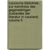 Russische Bibliothek: Zur Kenntniss Des Gegenwärtigen Zustandes Der Literatur In Russland, Volume 5 door Hartwich Ludwig Christian Bacmeister