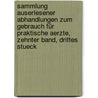 Sammlung Auserlesener Abhandlungen zum Gebrauch für Praktische Aerzte, zehnter Band, drittes Stueck door Christian Martin Koch