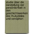 Studie über die Darstellung der Persönlichkeit in den Geschichtswerken des Thukydides und Xenophon