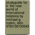 Studyguide For Ir: The New World Of International Relations By Michael G. Roskin, Isbn 9780136130543