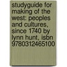 Studyguide For Making Of The West: Peoples And Cultures, Since 1740 By Lynn Hunt, Isbn 9780312465100 door Cram101 Textbook Reviews