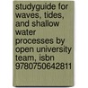 Studyguide For Waves, Tides, And Shallow Water Processes By Open University Team, Isbn 9780750642811 door Open University Team