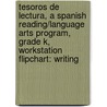 Tesoros de Lectura, a Spanish Reading/Language Arts Program, Grade K, Workstation Flipchart: Writing door MacMillan/McGraw-Hill