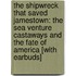 The Shipwreck That Saved Jamestown: The Sea Venture Castaways and the Fate of America [With Earbuds]