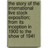 The Story of the International Live Stock Exposition; From Its Inception in 1900 to the Show of 1941