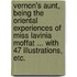 Vernon's Aunt, being the Oriental Experiences of Miss Lavinia Moffat ... With 47 illustrations, etc.