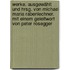 Werke. Ausgewählt und hrsg. von Michael Maria Rabenlechner. Mit einem Geleitwort von Peter Rosegger