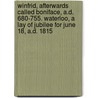 Winfrid, Afterwards Called Boniface, A.D. 680-755. Waterloo, a Lay of Jubilee for June 18, A.D. 1815 door William Selwyn