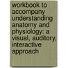 Workbook to Accompany Understanding Anatomy and Physiology: A Visual, Auditory, Interactive Approach by Jeff Thompson