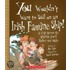 You Wouldn't Want To Sail On An Irish Famine Ship!: A Trip Across The Atlantic You'd Rather Not Make