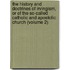 the History and Doctrines of Irvingism, Or of the So-Called Catholic and Apostolic Church (Volume 2)